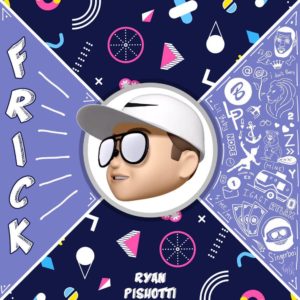 "Frick" Album Cover Provided by Ryan Pishotti